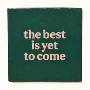 Azulejo "The Best Is Yet To Come"